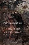Enquête sur les exorcismes - Patrick Sbalchiero - 9782262051075