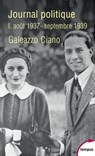 Journal politique I. Août 1937-Septembre 1939 - Galeazzo Ciano ; Maurizio Serra - 9782262051426