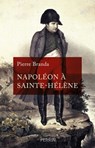 Napoléon à Sainte-Hélène - Pierre Branda - 9782262070236