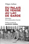 Du palais de Venise au lac de Garde 1936-1945 - Filippo Anfuso ; Maurizio Serra - 9782262070496