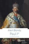Paul Ier - La folie d'un tsar - Alain Blondy - 9782262085506