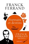 Portraits et destins - Franck Ferrand - 9782262094850