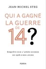 Qui a gagné la guerre de 14 ? - Enquête sur l'après-guerre de 1918 à nos jours - Jean-Michel Steg - 9782262100094