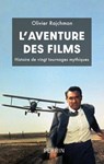 L'Aventure des films - Olivier Rajchman - 9782262104559