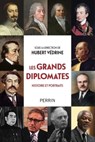 Grands diplomates - Les maîtres des relations internationales de Mazarin à nos jours. - Collectif ; Hubert Védrine - 9782262106492