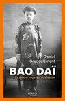 Bao Daï - Daniel Grandclément - 9782262110703