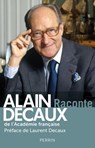 Alain Decaux raconte - Alain Decaux ; Isabelle Chanteur-Decaux ; Laurent Decaux - 9782262111427