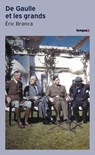 De Gaulle et les grands - Éric Branca - 9782262111458