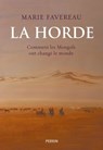 La Horde - Comment les Mongols ont changé le monde - Marie Favereau - 9782262112578