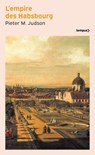 L'empire des Habsbourg - Une histoire inédite - Pieter M. Judson - 9782262114435