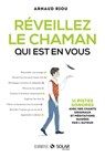 Réveillez le chaman qui est en vous - Arnaud Riou - 9782263145599