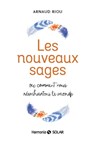 Les nouveaux sages - Arnaud Riou - 9782263153549