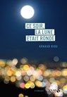 Ce soir, la lune était ronde - Arnaud Riou - 9782263159381