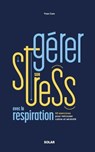 Gérer son stress avec la respiration - Yvan Cam ; Philippe Pencalet - 9782263185717