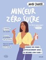Mon Cahier Minceur zéro sucre NED - Marie-Laure André - 9782263187575