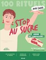 100 Rituels Mon Cahier Stop au sucre - Marie-Laure André - 9782263191190