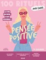 100 Rituels Mon Cahier Pensée positive - Cécile Neuville - 9782263191206