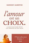 L'amour est un choix - Harmony Albertini - 9782263191329