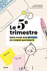 Le 5e trimestre - Bien vivre son retour de congé maternité - Isma Lassouani ; Clémence Pagnon - 9782263191718