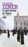 Le petit homme de l'Opéra - Claude Izner - 9782264053299