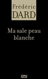 Ma sale peau blanche - Frédéric Dard - 9782265095717