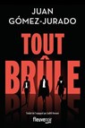 Tout brûle - Par l'auteur du best-seller Reine rouge adapté en série sur Amazon Prime - Nouveauté 2025 - Juan Gómez-Jurado - 9782265157163