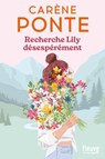 Recherche Lily désespérément - Nouveauté Carène Ponte 2025 - La reine française de la comédie romantique - Carène Ponte - 9782265158900