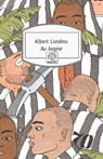 Au bagne - Albert Londres - 9782268001067
