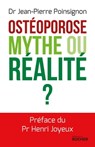 Ostéoporose. Mythe ou réalité ? - Jean-Pierre Poinsignon ; Pr Henri Joyeux - 9782268082226