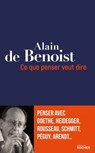Ce que penser veut dire - Alain de Benoist - 9782268091129