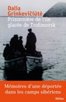 Prisonnière de l'île glacée de Trofimovsk - Vladas Terleckas ; Dalia Grinkeviciute - 9782268091587