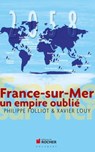 France-sur-mer - Philippe Folliot ; Xavier Louy - 9782268095448