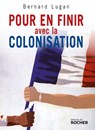 Pour en finir avec la colonisation - Bernard Lugan - 9782268098203