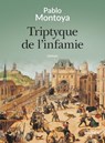 Triptyque de l'infamie - Pablo Montoya - 9782268101088