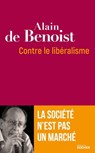 Contre le libéralisme - Alain de Benoist - 9782268101415