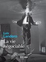 La vie négociable - Luis Landero - 9782268102528