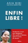 Enfin libre ! - Asia Bibi ; Anne-Isabelle Tollet - 9782268103358