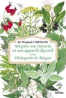 Soigner son intestin et son appareil digestif selon Hildegarde de Bingen - Docteur Wighard Strehlow - 9782268104058