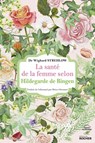 La santé de la femme selon Hildegarde de Bingen - Docteur Wighard Strehlow - 9782268104997