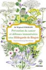 Prévention du cancer et défenses immunitaires selon Hildegarde de Bingen - Docteur Wighard Strehlow - 9782268105352