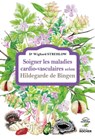 Soigner les maladies cardio-vasculaires selon Hildegarde de Bingen - Docteur Wighard Strehlow - 9782268107868