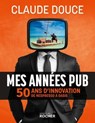 Mes années pub - Claude Douce - 9782268112817