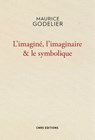 L'Imaginé , l'imaginaire et le symbolique - Maurice Godelier - 9782271088833