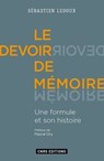 Le Devoir de mémoire. Une formule et son histoire - Sébastien Ledoux - 9782271089588
