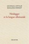 Heidegger et la langue allemande - Georges-Arthur Goldschmidt - 9782271092939
