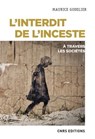 L'interdit de l'inceste à travers les sociétés - Maurice Godelier - 9782271138804