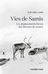 Vies de Samis - Les déplacements forcés des éleveurs de rennes - Elin Anna Labba ; Marie Roué - 9782271144072