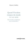 Quand l'Occident s'empare du monde (XVe - XXIe siècle) - Maurice Godelier - 9782271146779