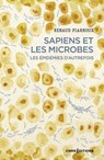 Sapiens et les microbes - Les épidémies d'autrefois - Renaud Piarroux ; Martine Piarroux - 9782271154316