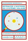 Retracer l'histoire du Système solaire - Alessandro Morbidelli - 9782271154637